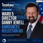 Texarkana, Arkansas Ward 5 Director Danny Jewell Announces Reelection Bid
